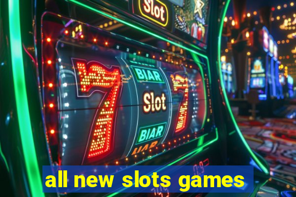 all new slots games