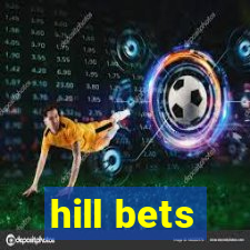 hill bets