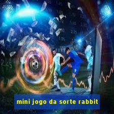 mini jogo da sorte rabbit