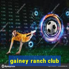 gainey ranch club