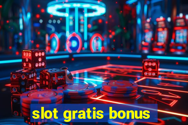 slot gratis bonus