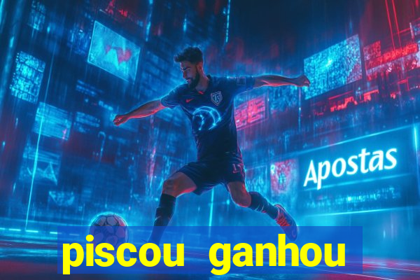 piscou ganhou esporte da sorte