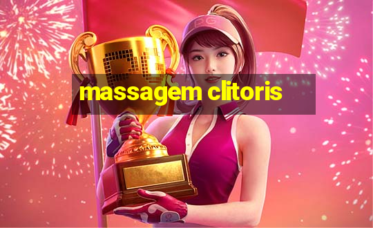 massagem clitoris