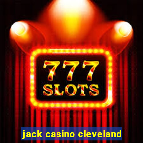 jack casino cleveland