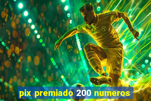 pix premiado 200 numeros