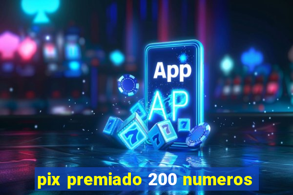 pix premiado 200 numeros