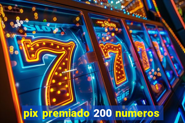 pix premiado 200 numeros