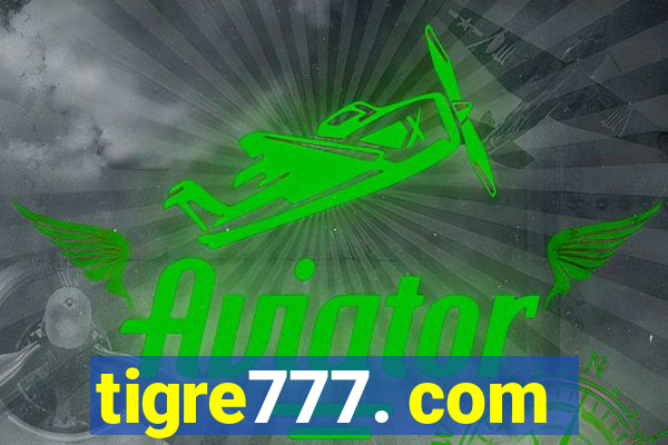 tigre777. com