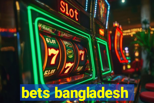 bets bangladesh