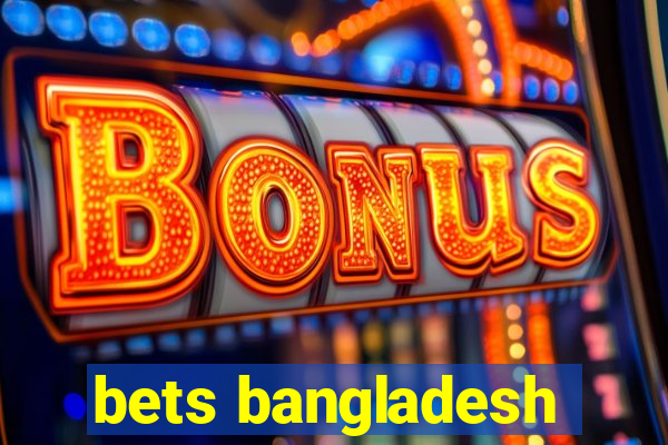 bets bangladesh