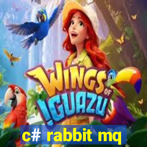 c# rabbit mq