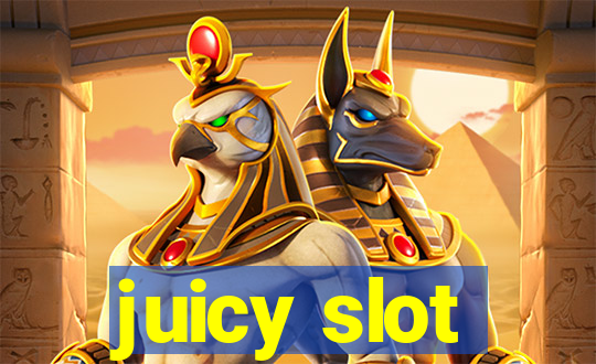 juicy slot