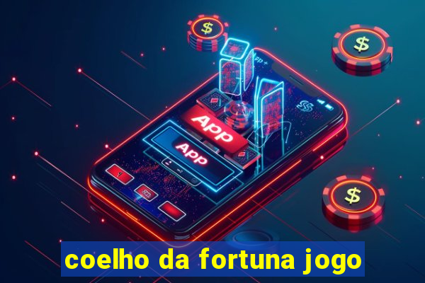 coelho da fortuna jogo