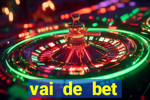 vai de bet deposito minimo