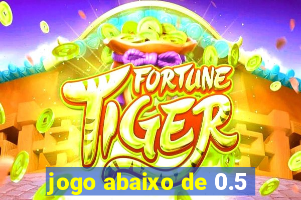 jogo abaixo de 0.5