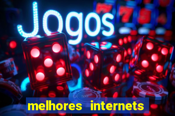 melhores internets para jogos