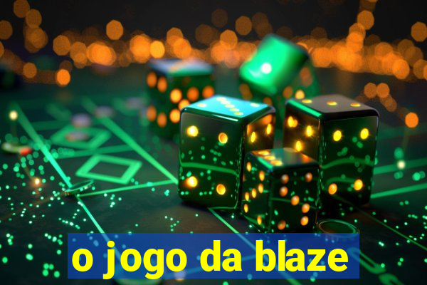 o jogo da blaze