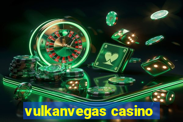 vulkanvegas casino