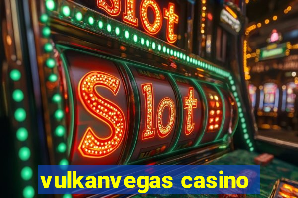 vulkanvegas casino