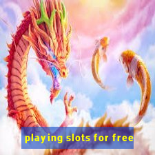 playing slots for free