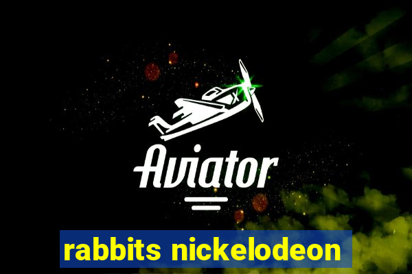 rabbits nickelodeon