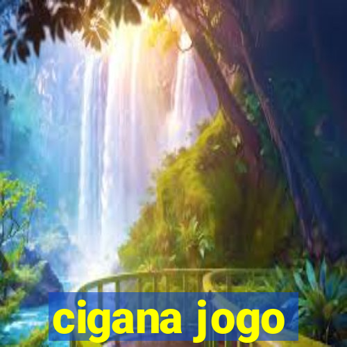 cigana jogo