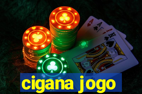 cigana jogo