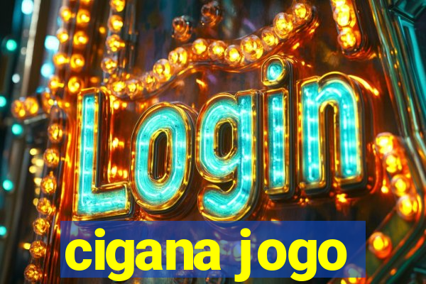 cigana jogo