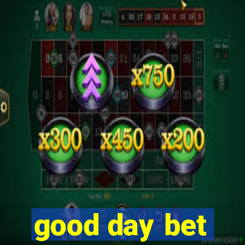 good day bet