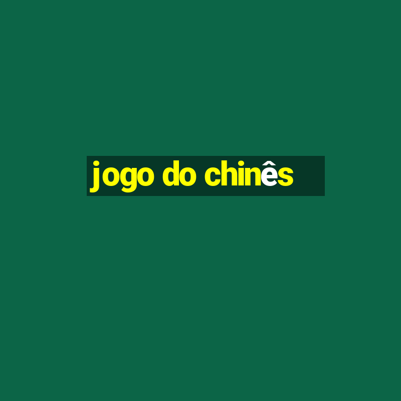 jogo do chinês