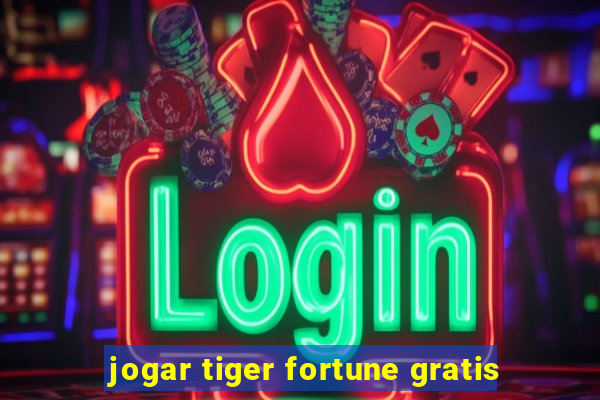 jogar tiger fortune gratis