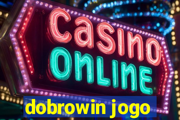 dobrowin jogo