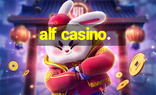 alf casino.