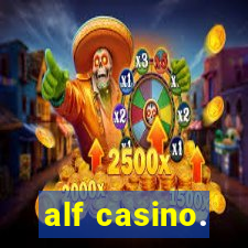 alf casino.