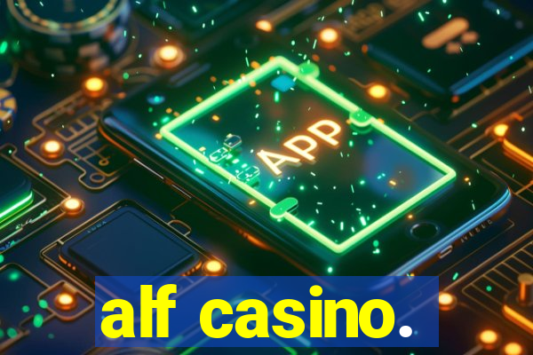 alf casino.