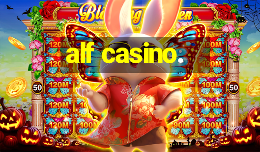 alf casino.