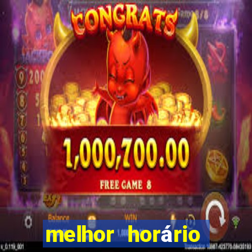 melhor horário para jogar fortune tiger de tarde