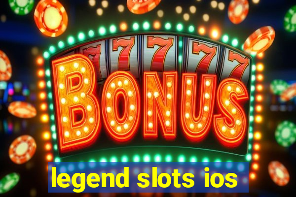 legend slots ios