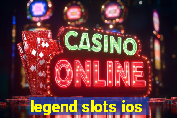 legend slots ios