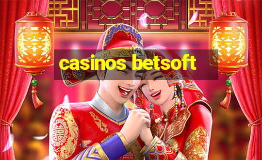 casinos betsoft