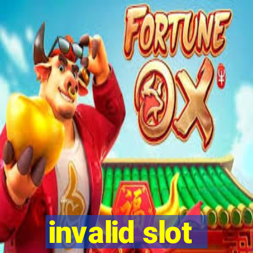 invalid slot