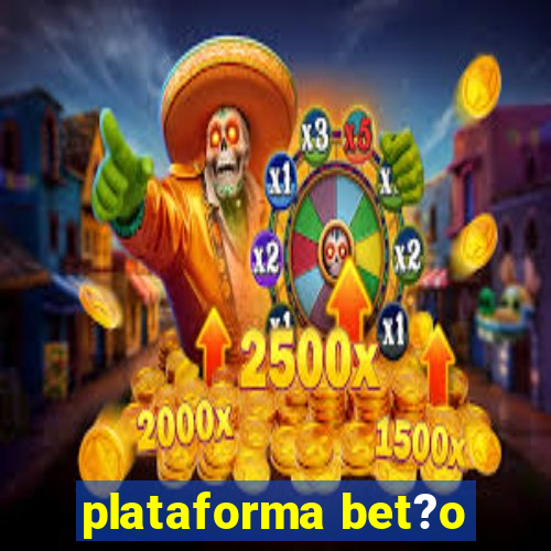 plataforma bet?o