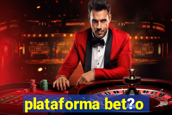 plataforma bet?o