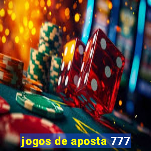 jogos de aposta 777