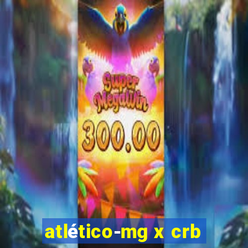 atlético-mg x crb