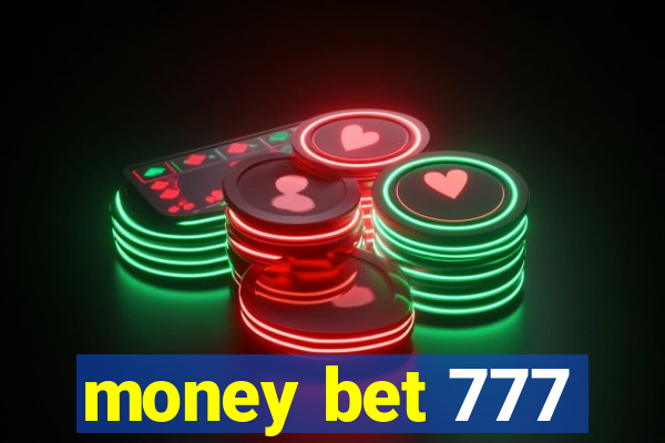 money bet 777