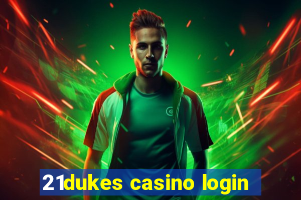 21dukes casino login