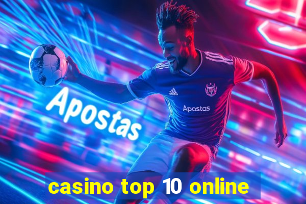 casino top 10 online