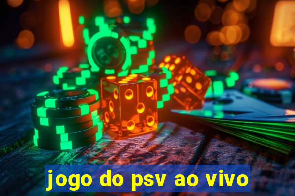 jogo do psv ao vivo