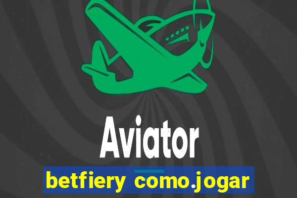 betfiery como.jogar